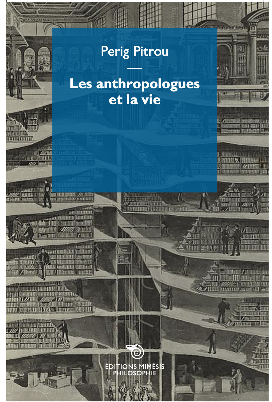 You are currently viewing Parution prochaine du livre « Les anthropologues et la vie » de Perig Pitrou